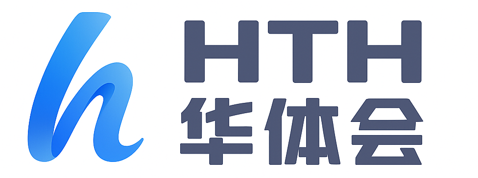华体会体育(HTH) - 中国官方网站